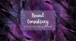 brand consistency why its important