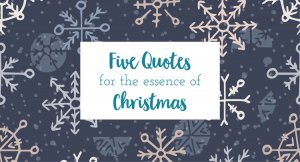 five quotes for the essence of christmas